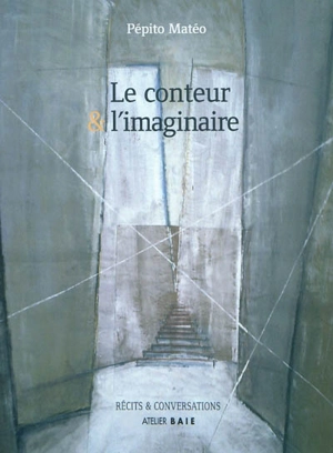 Le conteur et l'imaginaire - Pépito Matéo