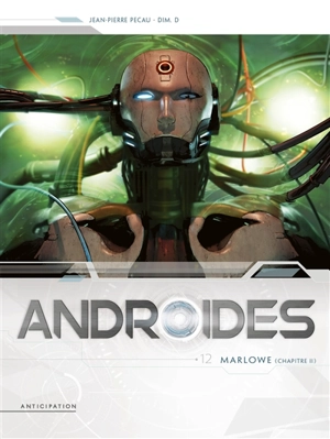 Androïdes. Vol. 12. Marlowe. Vol. 2 - Jean-Pierre Pécau