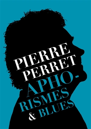 Aphorismes & blues - Pierre Perret