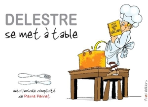 Delestre se met à table - Philippe Delestre