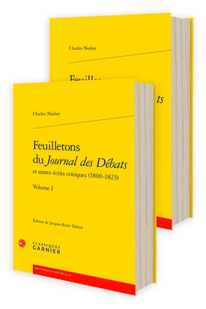 Feuilletons du Journal des débats : et autres écrits critiques (1800-1823) - Charles Nodier