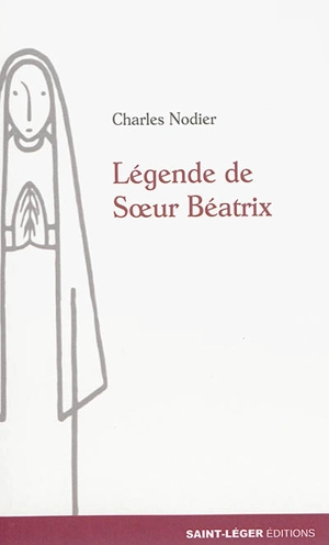 Légende de soeur Béatrix - Charles Nodier