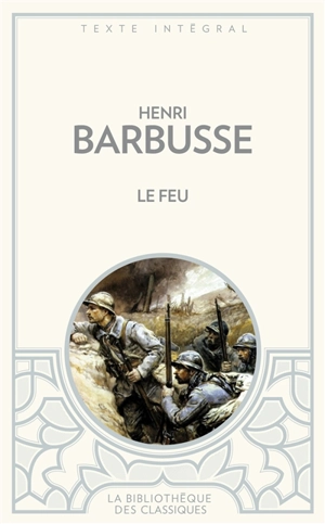 Le feu : journal d'une escouade - Henri Barbusse