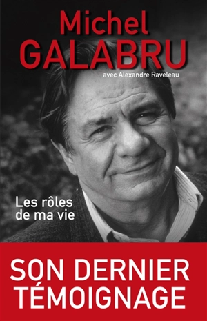 Les rôles de ma vie - Michel Galabru