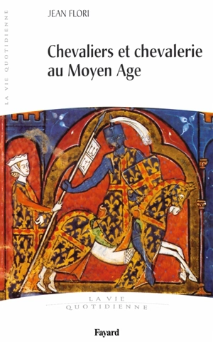 Chevaliers et chevalerie au Moyen Age - Jean Flori