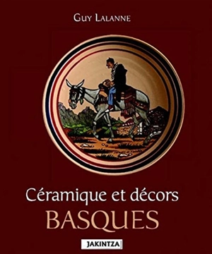 Céramique et décors basques - Guy Lalanne