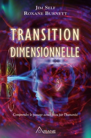 Transition dimensionnelle : comprendre le passage actuel vécu par l'humanité - Jim Self