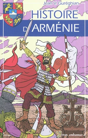 Histoire d'Arménie - Jean-Varoujean Guréghian