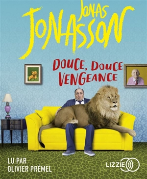 Douce, douce vengeance - Jonas Jonasson