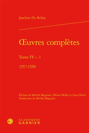 Oeuvres complètes. Vol. 4. 1557-1558 - Joachim Du Bellay