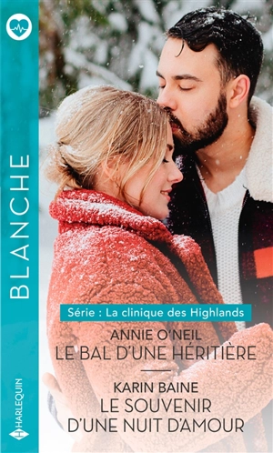 Le bal d'une héritière : la clinique des Highlands. Le souvenir d'une nuit d'amour - Annie O'Neil