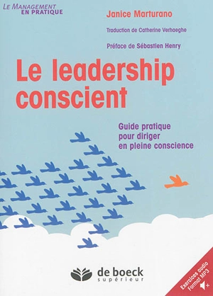 Le leadership conscient : guide pratique pour diriger en pleine conscience - Janice Marturano