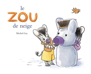 Le Zou de neige - Michel Gay