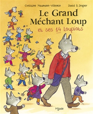 Le grand méchant loup et ses 14 loupiots - Christine Naumann-Villemin