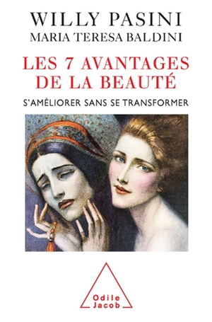 Les 7 avantages de la beauté : s'améliorer sans se transformer - Willy Pasini