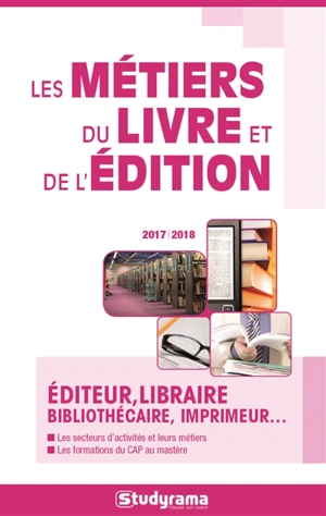 Les métiers du livre et de l'édition : éditeur, libraire, bibliothécaire, imprimeur... - Hélène Bienaimé
