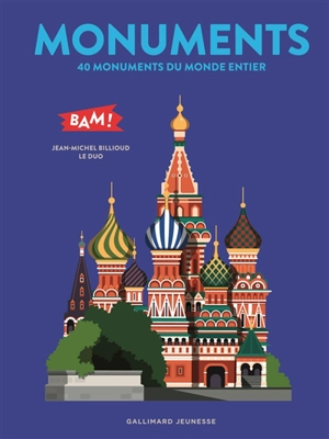 Monuments : 40 monuments du monde entier - Jean-Michel Billioud