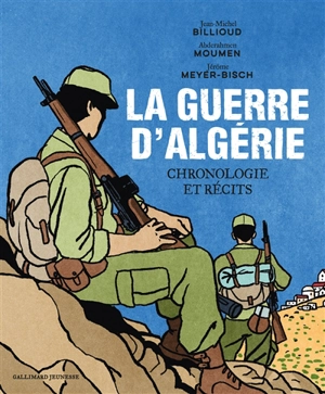 La guerre d'Algérie : chronologie et récits - Jean-Michel Billioud