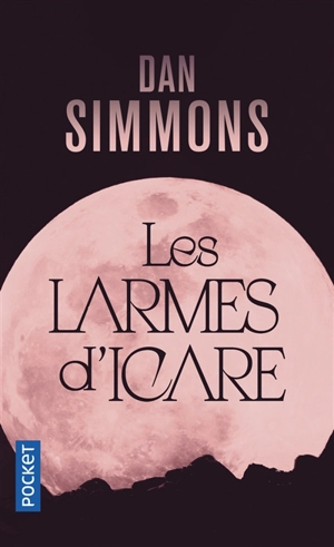 Les larmes d'Icare - Dan Simmons