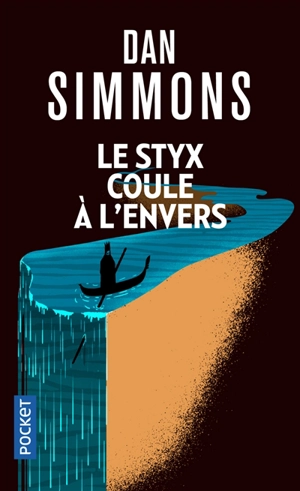 Le Styx coule à l'envers - Dan Simmons