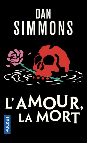 L'amour, la mort - Dan Simmons