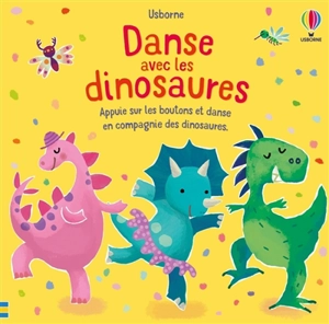 Danse avec les dinosaures : appuie sur les boutons et danse en compagnie des dinosaures - Sam Taplin