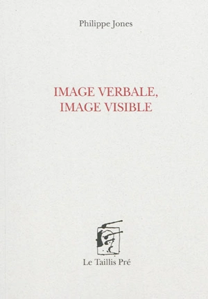 Image verbale, image visible - Philippe Jones