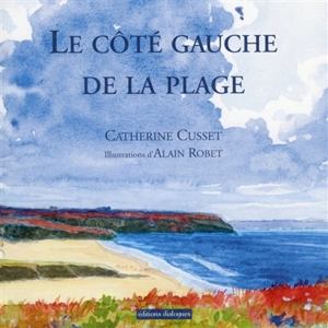 Le côté gauche de la plage - Catherine Cusset