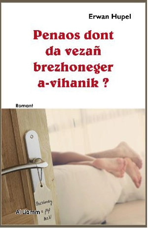 Penaos dont da vezañ brezhoneger a-vihanik ? - Erwan Hupel