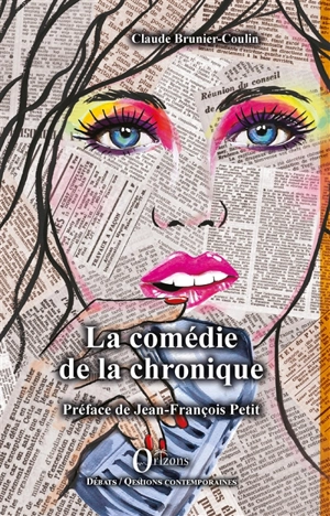 La comédie de la chronique - Claude Brunier-Coulin