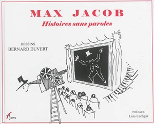 Max Jacob : histoires sans paroles - Bernard Duvert