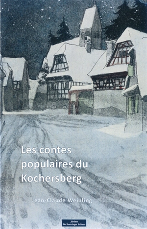 Les contes populaires du Kochersberg - Jean-Claude Weinling