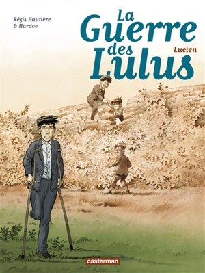 La guerre des Lulus. Vol. 6. Lucien - Régis Hautière