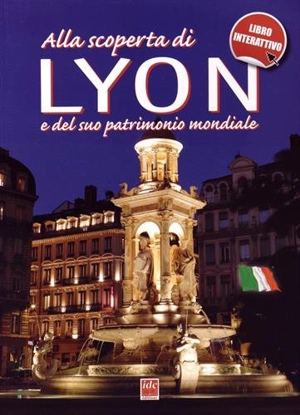 Alla scoperta di Lyon e del suo patrimonio mondiale - Gérald Gambier