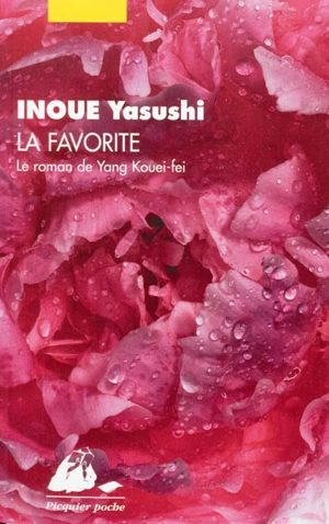 La favorite : le roman de Yang Kouei-fei - Yasushi Inoue