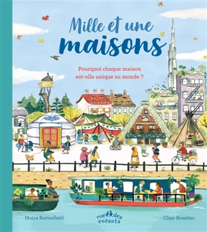 Mille et une maisons : pourquoi chaque maison est-elle unique au monde ? - Moira Butterfield