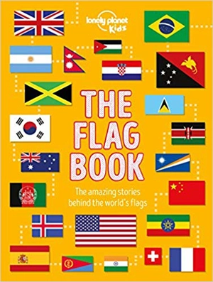 The flag book : the amazing stories behind the world's flags - Moira Butterfield