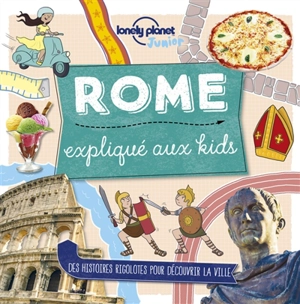 Rome expliqué aux kids : des histoires rigolotes pour découvrir la ville - Moira Butterfield