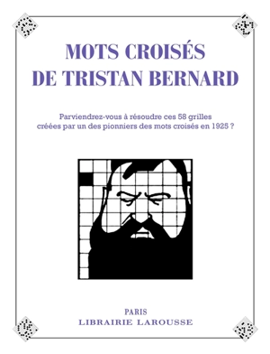 Les mots croisés de Tristan Bernard - Tristan Bernard