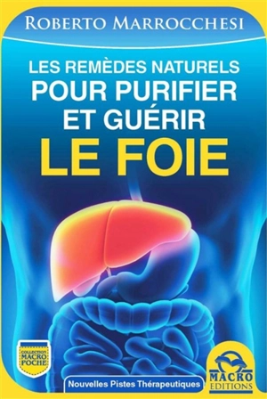 Les remèdes naturels pour purifier et guérir le foie - Roberto Marrocchesi