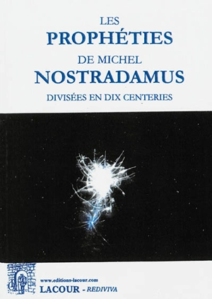 Les prophéties de Michel Nostradamus divisées en dix centeries - Nostradamus