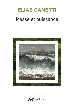 Masse et puissance - Elias Canetti