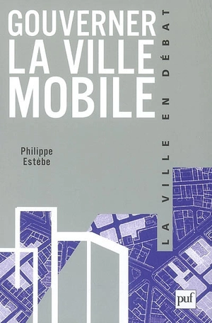 Gouverner la ville mobile : intercommunalité et démocratie locale - Philippe Estèbe