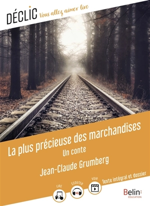 La plus précieuse des marchandises : un conte - Jean-Claude Grumberg