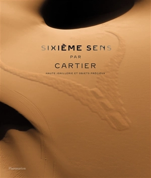 Sixième sens par Cartier : haute joaillerie et objets précieux - François Chaille