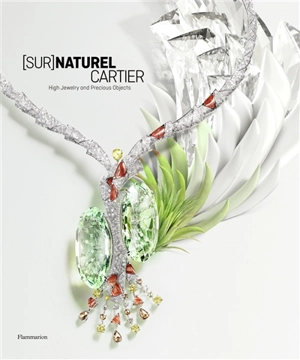 (Sur)naturel Cartier : high jewelry and precious objects - François Chaille