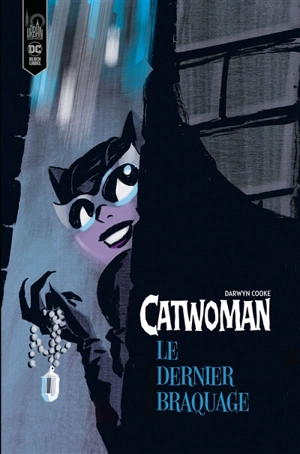 Catwoman. Le dernier braquage - Darwyn Cooke