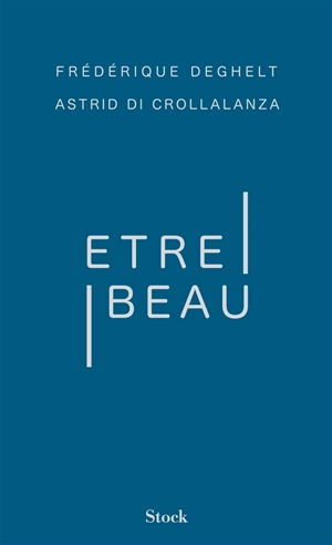 Etre beau - Frédérique Deghelt