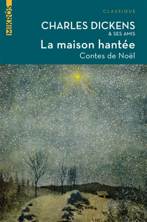 La maison hantée : contes de Noël - Charles Dickens