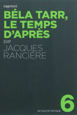 Béla Tarr, le temps d'après - Jacques Rancière